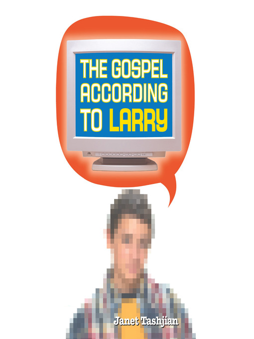 Title details for The Gospel According to Larry by Janet Tashjian - Available